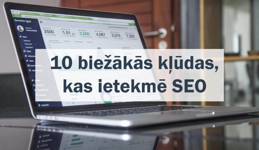 10 biežākās kļūdas, kas grauj tavu satura SEO